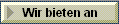 Wir bieten an